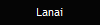 Lanai